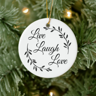 Live Laugh Love Script Keramik Ornament