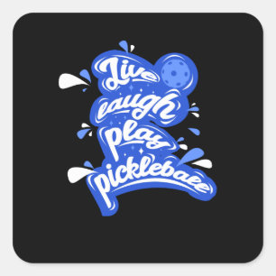 Live Laugh Play Pickleball Quadratischer Aufkleber