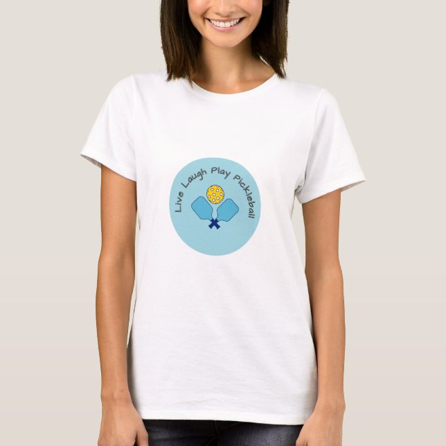 Live Laugh Play Pickleball T-Shirt (Vorderseite)