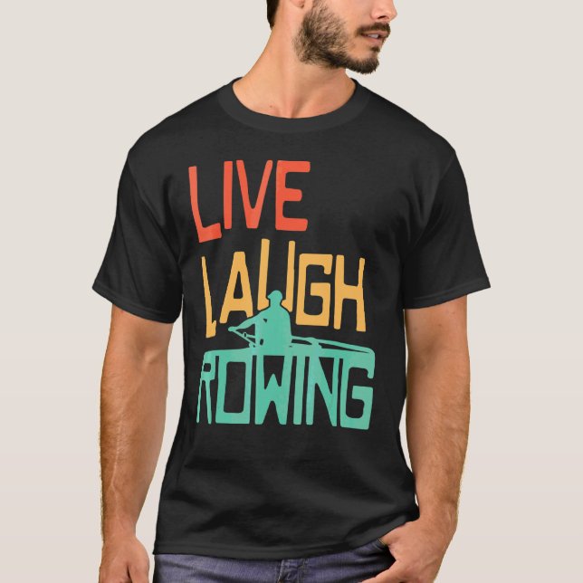 Live-Laugh Rowing Row Bootseigentümer Paddle Crew  T-Shirt (Vorderseite)
