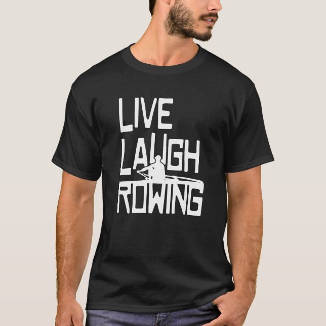 Live-Laugh Rowing Row Bootseigentümer Paddle Crew  T-Shirt (Vorderseite)