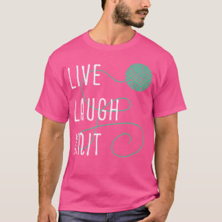 Live Laugh Stricken - Garn Handwerkskünstler Stric T-Shirt