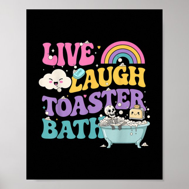 Live Laugh Toaster Bath Funny Skeleton Meme Dark H Poster (Vorne)