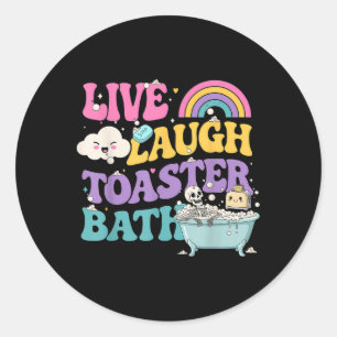 Live Laugh Toaster Bath Funny Skeleton Meme Dark H Runder Aufkleber
