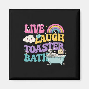 Live Laugh Toaster The Funny Skeleton Meme Dark Hu Magnet