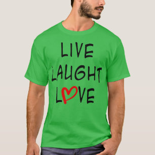 Live-Laught-Liebe T-Shirt