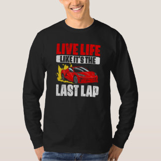 Live-Leben wie das letzte Lap Car Rennen für einen T-Shirt