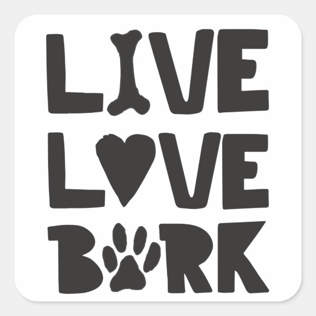 Live Liebe Bark Happy Bark Hunde Bark Quotes K9 Qu Quadratischer Aufkleber (Vorderseite)