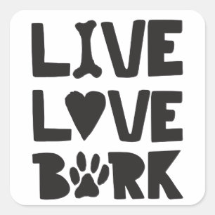 Live Liebe Bark Happy Bark Hunde Bark Quotes K9 Qu Quadratischer Aufkleber