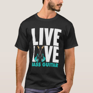 Live Liebe Bass Gitarre Bassist Damen und Herren B T-Shirt