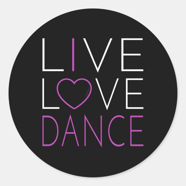 Live Liebe Dance I Liebe Dance Runder Aufkleber (Vorderseite)