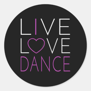 Live Liebe Dance I Liebe Dance Runder Aufkleber