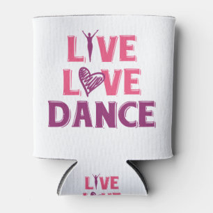 Live Liebe Dance - T - Shirt für Tänzer Dosenkühler