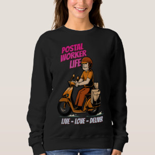 Live-Liebe der Postarbeiter - Sarcastic Joke Say Sweatshirt