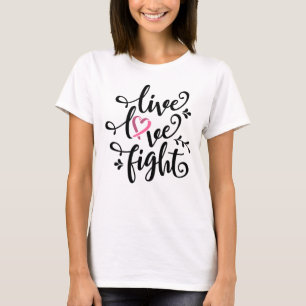 Live Liebe Fight Womens Cancer Awareness T - Shirt
