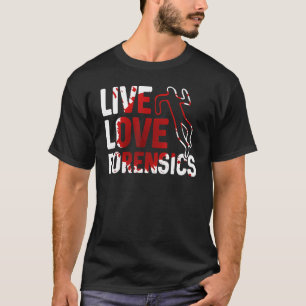 Live-Liebe Forensik Wissenschaftler Krim Szene App T-Shirt