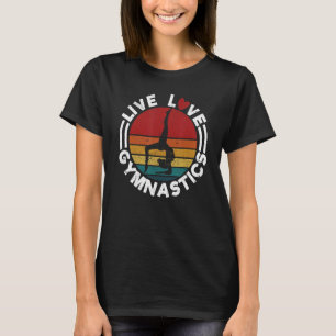 Live Liebe Gymnastik Gymnastik Gymnastik Gymnastik T-Shirt