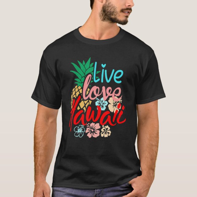 Live Liebe Hawaii Luau Aloha Hawaii Beach Hawaii T-Shirt (Vorderseite)