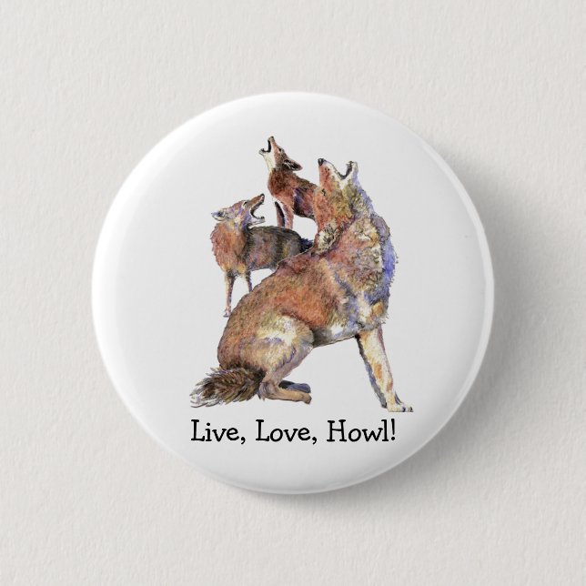 Live-Liebe Howl Fun Zitat Howling Coyotes Button (Vorderseite)