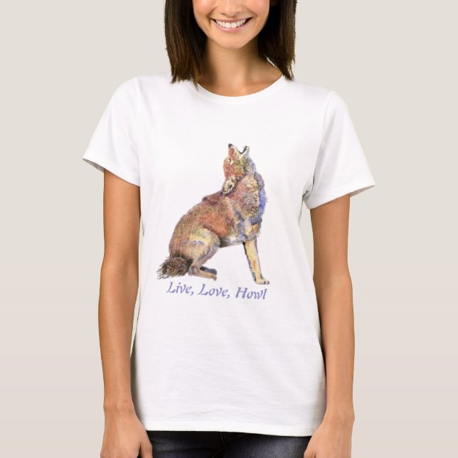 Live-Liebe Howl Fun Zitat Howling Coyotes T-Shirt (Vorderseite)