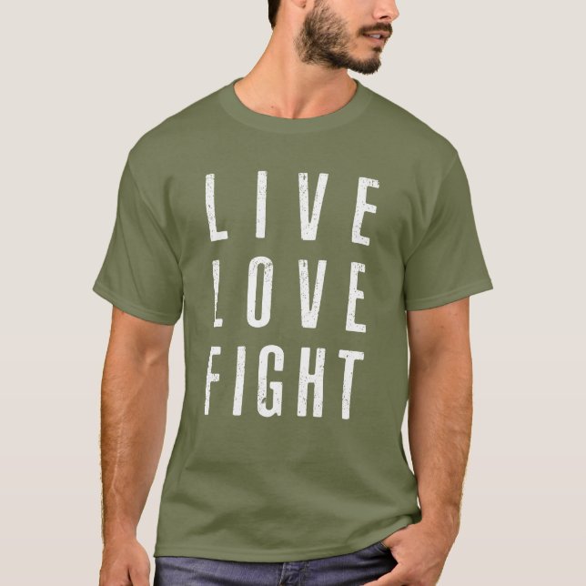 Live Liebe Kämpfen T - Shirt (Vorderseite)