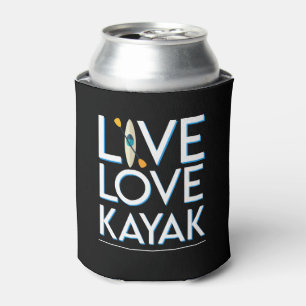 Live-Liebe Kayak Kayaking Phantastisches Design Dosenkühler