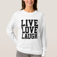 LIVE LIEBE LAUGH Motivierend Damen T - Shirt