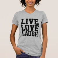 LIVE LIEBE LAUGH Motivierend Damen T - Shirt