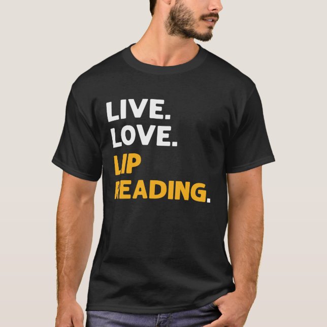 Live-Liebe Lip Lesen ASL Handsignsprache Deaf T-Shirt (Vorderseite)