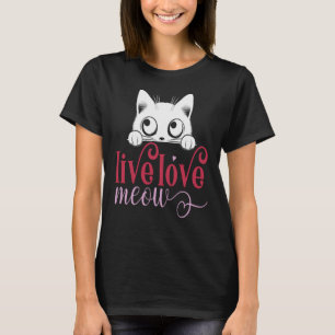 Live Liebe Meow, Funny Kitten Lover T-Shirt