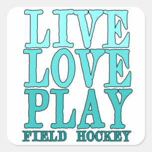 Live, Liebe, Play - Field Hockey Quadratischer Aufkleber