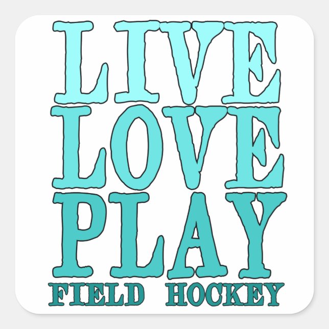 Live, Liebe, Play - Field Hockey Quadratischer Aufkleber (Vorderseite)