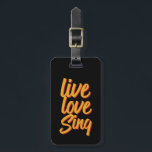 Live Liebe Sing Singer Songwriter Karaoke Lover Gepäckanhänger<br><div class="desc">Live Liebe Sing. Funny Design für diejenigen, die Liebe auf Bühne, in der Dusche, Chor oder Musical, Lead Sänger in der Musikband zu singen. Coole Vintage Retroartikel für Musiker, Künstler und Songwriter. Ideal für Karaoke Nacht und Vorführung. Große Weihnachtsgeschenke und Geburtstagsgeschenk für Bruder, Schwester, Sohn, Tochter, Mutter, Vater, Freunde, Kollegen,...</div>