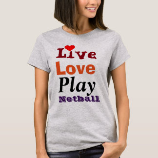 Live-Liebe spielt Netball T-Shirt