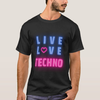 Live-Liebe Techno Music - I Liebe Techno Music T-Shirt