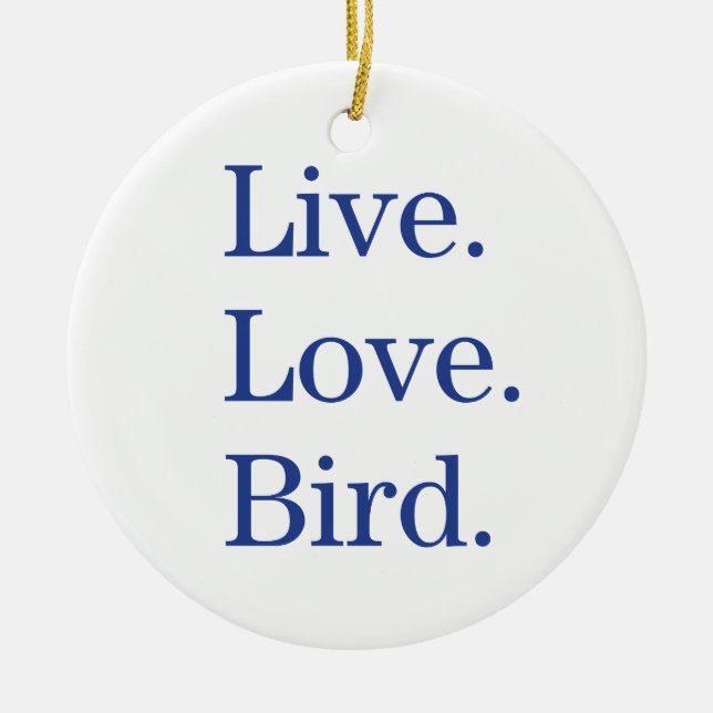 Live. Liebe. Vogel Keramikornament (Vorne)