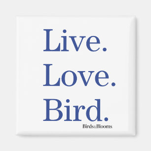 Live. Liebe. Vogel Magnet