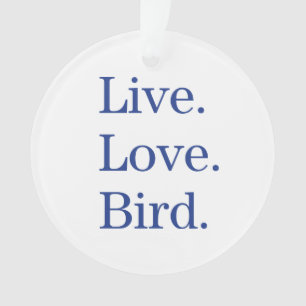 Live. Liebe. Vogel Ornament