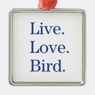 Live. Liebe. Vogel Silbernes Ornament