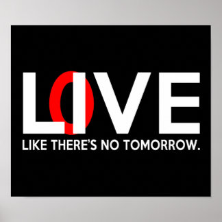 Live Liebe wie es morgen kein Poster