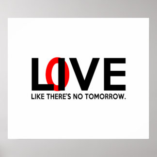 Live Liebe wie es morgen kein Poster