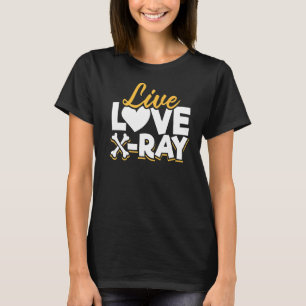 Live-Liebe X Ray Radiologie Techniker T-Shirt