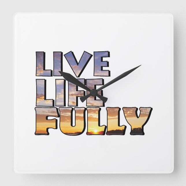 Live Life Fully Quote Quadratische Wanduhr (Vorderseite)