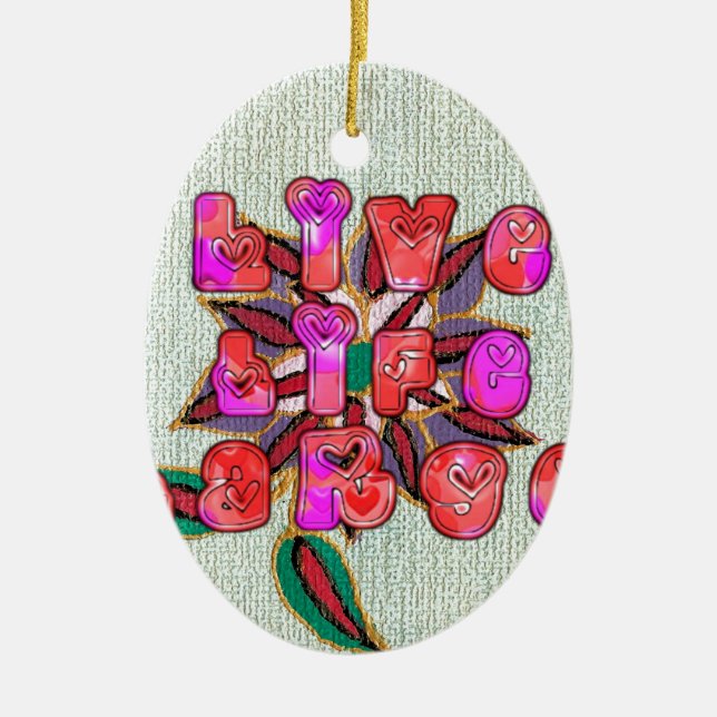 "Live Life Large" Art Print Keramik Ornament (Vorne)