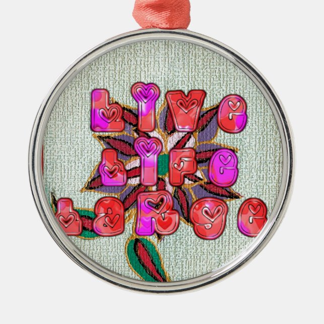 "Live Life Large" Art Print Ornament Aus Metall (Vorne)