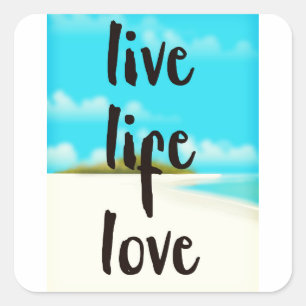 Live Life-Liebe inspiriert Zitat Quadratischer Aufkleber
