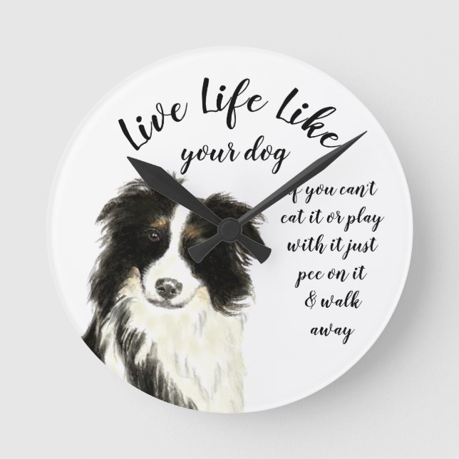 Live Life Like Your Hund Inspiration, aber lustig Runde Wanduhr (Vorderseite)