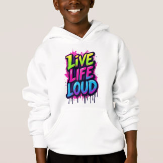 Live Life Loud Hoodie