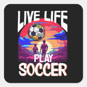Live Life Play Fußball, Fußball Ball Kinder Quadratischer Aufkleber