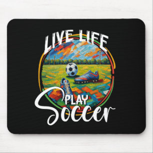 Live Life Play Fußball, Fußball Sport Fan Modern Mousepad